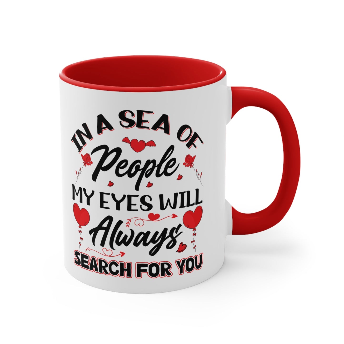 In a Sea of People, My Eyes Will Always Search for You - Two-Toned 11oz Coffee Mug